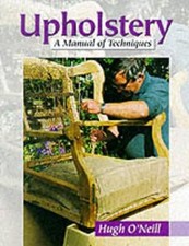 Upholstery: A Manual of Techniques by O'Neill, Hugh Paperback Book The Fast Free