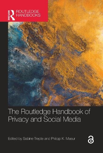 The Routledge Handbook of Privacy and Social Media by Sabine ... - 9781032155555