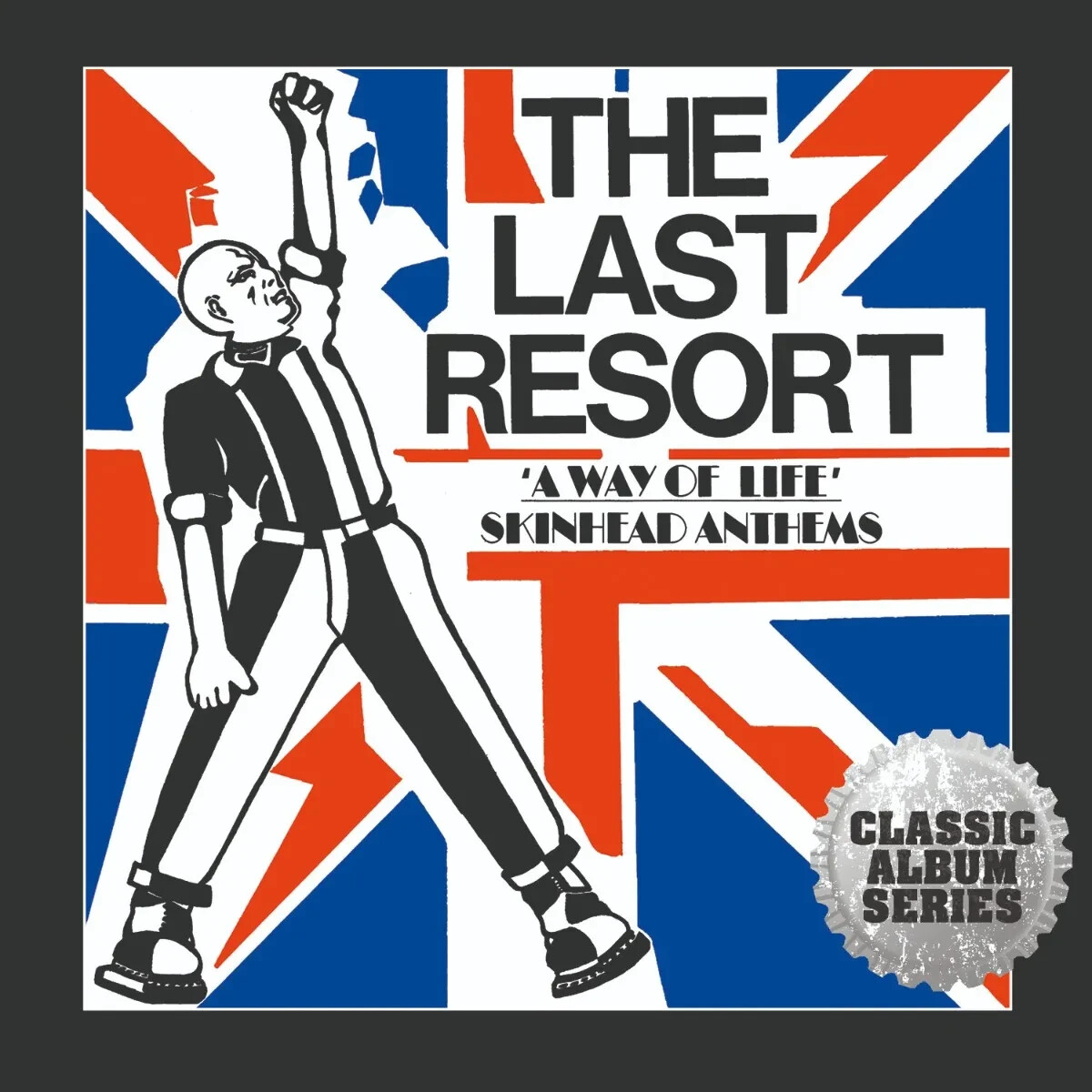 The Last Resort: A Way Of Life - Skinhead Anthems, Expanded CD Edition
