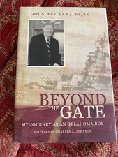 Beyond the Gate : My Journey As an Oklahoma Boy - John W. Raley HARDCOVER SIGNED