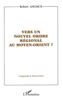 Vers UN Nouvel Ordre RÉGional AU Moyen-Orient ? Robert Anciaux Taschenbuch 2022