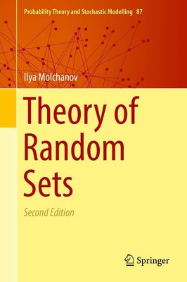 Theory of Random Sets (Probability Theory and Stochastic Modelling, 87, Ban ...