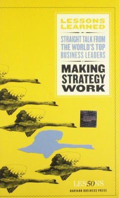 Making Strategy Work (Lessons Learned), Unknown