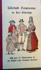 WELSH COSTUME  WOMAN MENS  FROM REGIONS 1958 DETAILED WALES FASHION DRESS BOOK