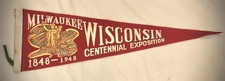 100 YEAR MILWAUKEE WISCONSIN CENTENNIAL EXPOSITION FELT PENNANT 26"