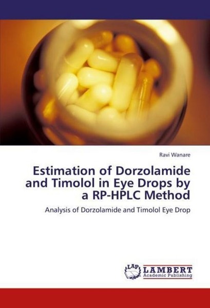 Estimation Of Dorzolamide And Timolol In Eye Drops By A RP-HPLC Method Ravi Wana-image