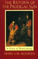 The Return Of The Prodigal Son | A Story Of Homecoming | Henri J. M. Nouwen