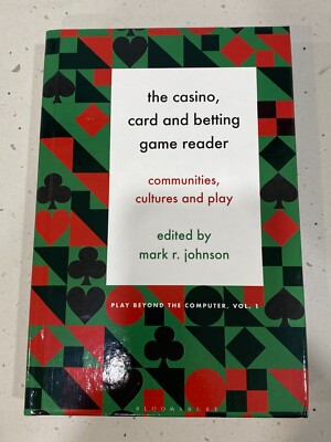 The Casino, Card and Betting Game Reader: Communities, Cultures and Play NEW