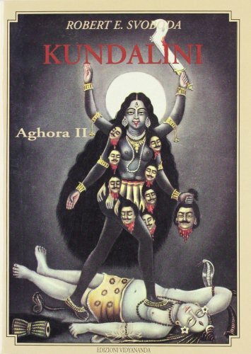 Libri Svoboda, E. Robert. - Aghora. Vol. 2: Kundalini - Immagine 3