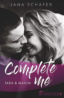 Complete me: Tara & Maxim | Jetzt zählt nur dieser eine   | Schäfer, Jana | Buch