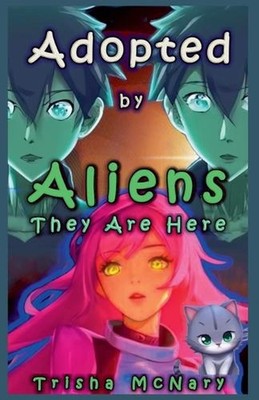Adopted by Aliens by Trisha McNary Paperback Book