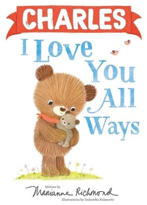 Marianne Richmond Charles I Love You All Ways (Hardback) I Love You All Ways