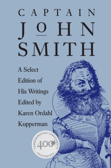 Captain John Smith  A Select Edition of His by Karen Ordahl Kupperman PAPERBACK