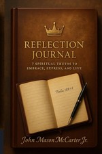 Reflection Journal: 7 Spiritual Truths To Embrace, Express, and Live