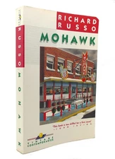 Richard Russo MOHAWK  1st Edition 1st Printing