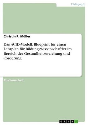 Das 4CID-Modell: Blueprint für einen Lehrplan für Bildungswissenschaftler im Ber