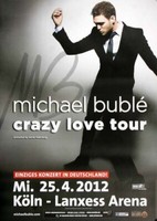 Michael Bublé - Crazy Love , KöLn 2012 | Konzertplakat | Poster