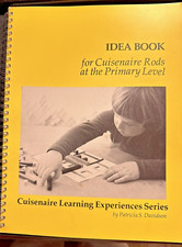 IDEA BOOK FOR CUISENAIRE RODS: PRIMARY LEVEL Grades PreK-2 TEACHER RESOURCE SC