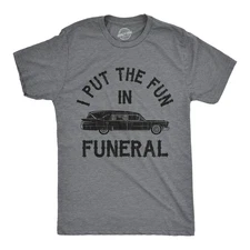 Mens I Put The Fun In Funeral T Shirt Funny Dead Halloween Tee