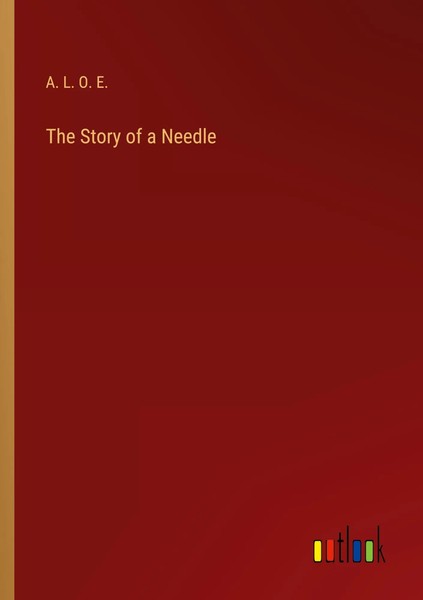 A. L. O. E. | The Story Of A Needle | Taschenbuch | Englisch (2022)-image