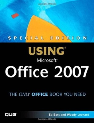 Special Edition Using Microsoft Office 2007,Ed Bott, Woody Leonh