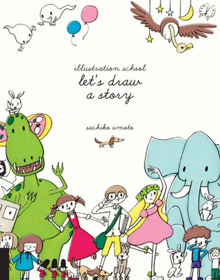 Sachiko Umoto | Illustration School: Let's Draw a Story | Taschenbuch | Englisch