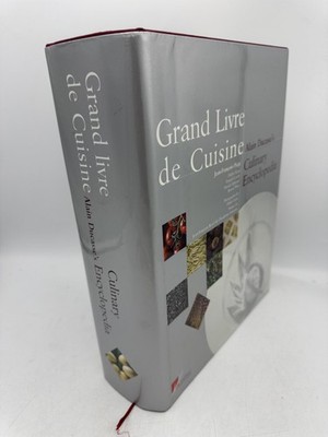 Grand Livre de Cuisine Alain Ducasse's Culinary Encyclopedia Ducasse, Alain Hard