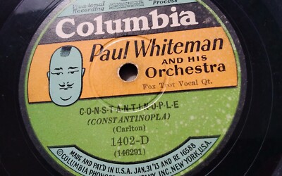 Paul Whiteman 78rpm Single 10-inch Columbia Records #1402-D C-O-N-S-T-A-N-T-I-N-
