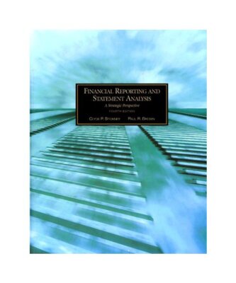 Financial Reporting and Statement Analysis: A Strategic Perspective 