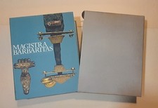 MAGISTRA BARBARITAS, I barbari in It,Antica Madre, Credito Italiano, Scheiwiller