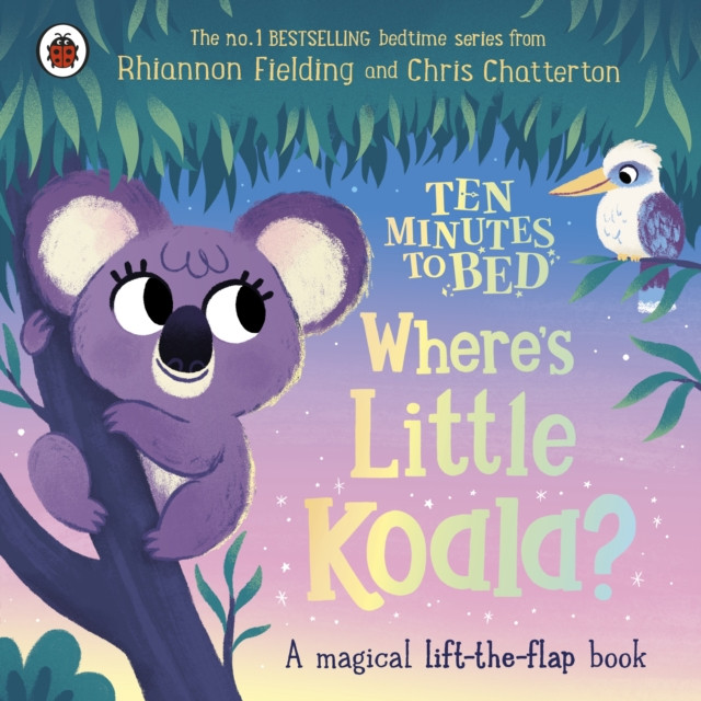 Ten Minutes to Bed: Where's Little Koala? by Rhiannon Fielding (Board book)