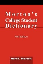 Morton's College Student Dictionary: First Edition by Carl E. Morton (English) P