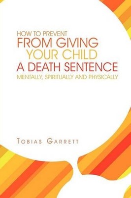 How to Prevent from Giving Your Child a Death Sentence Mentally, Spiritually and