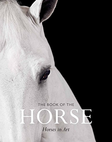 The Book of the Horse: Horses in Art (The Book of: Animals... - Hyland, Angus