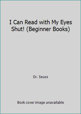 I Can Read with My Eyes Shut! (Beginner Books) by Dr. Seuss