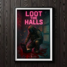 LOOT THE HALLS Poster –Tarkov Holiday Extraction Gamer Art