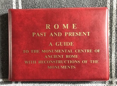 1981 ROME Past And Present - A Guide to the Monumental Center of Ancient Rome