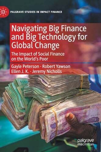 Navigating Big Finance and Big Technology for Global Change: The Impact ...