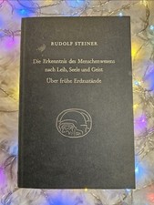 Rudolf Steiner: Die Erkenntnis des Menschenwesens nach Leib, Seele und Geist