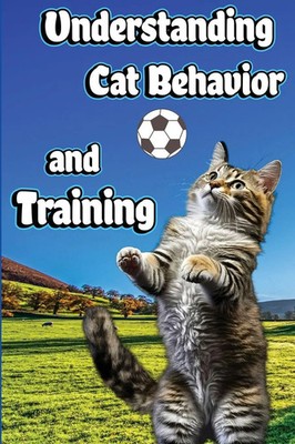 Understanding Cat Behavior and Training Jones Nikolas Taschenbuch Englisch 2023