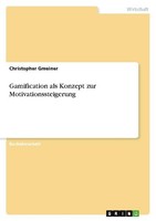 Gamification Als Konzept Zur Motivationssteigerung Christopher Gmeiner