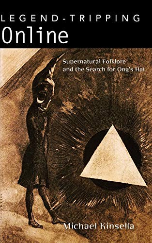 LEGEND-TRIPPING ONLINE: SUPERNATURAL FOLKLORE AND THE By Michael Kinsella