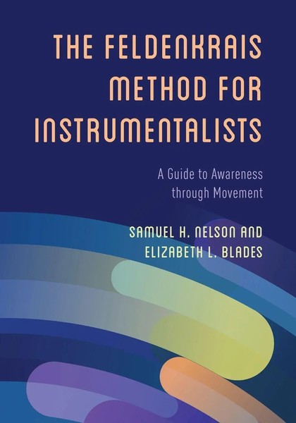 Feldenkrais Method For Instrumentalists A Guide To Awareness Through Movement-image
