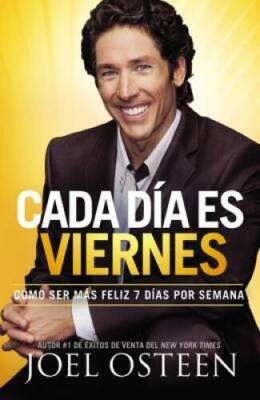 Cada DÃ­a es Viernes: CÃ³mo ser mas feliz 7 dÃ­as por semana (Span - VERY GOOD