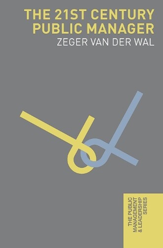 Thumbnail - Zeger Van Der Wal The 21st Century Public Manager (taschenbuch)