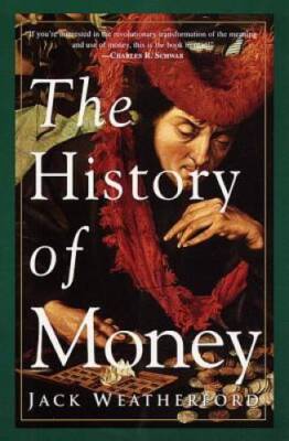 The History of Money - Paperback By Jack Weatherford - GOOD