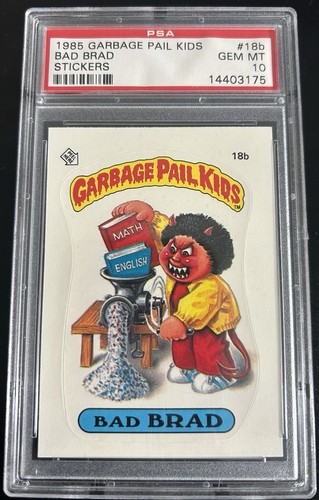 1985 Garbage Pail Kids #18b Series 1 BAD BRAD STICKERS PSA 10 GEM MT🔥🔥🔥