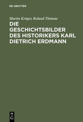 Martin Kröger R Die Geschichtsbilder des Historikers Karl (Hardback) (UK IMPORT)