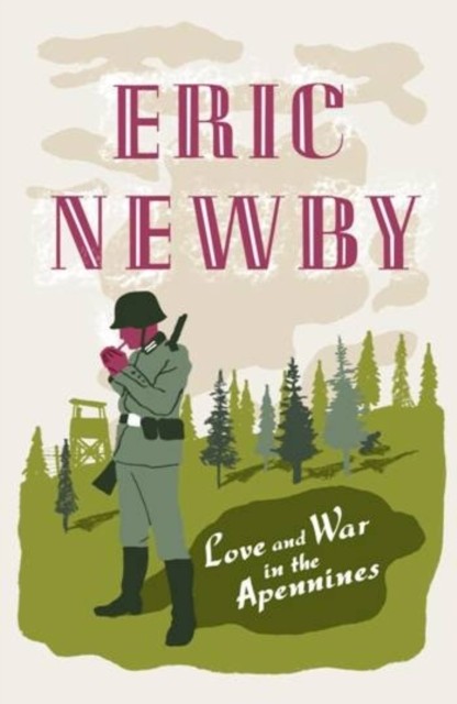 LOVE   WAR IN APENNINES PB by Eric Newby (Paperback Book)
