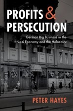 Profits and Persecution by Peter Hayes HARDBACK 9780521772884